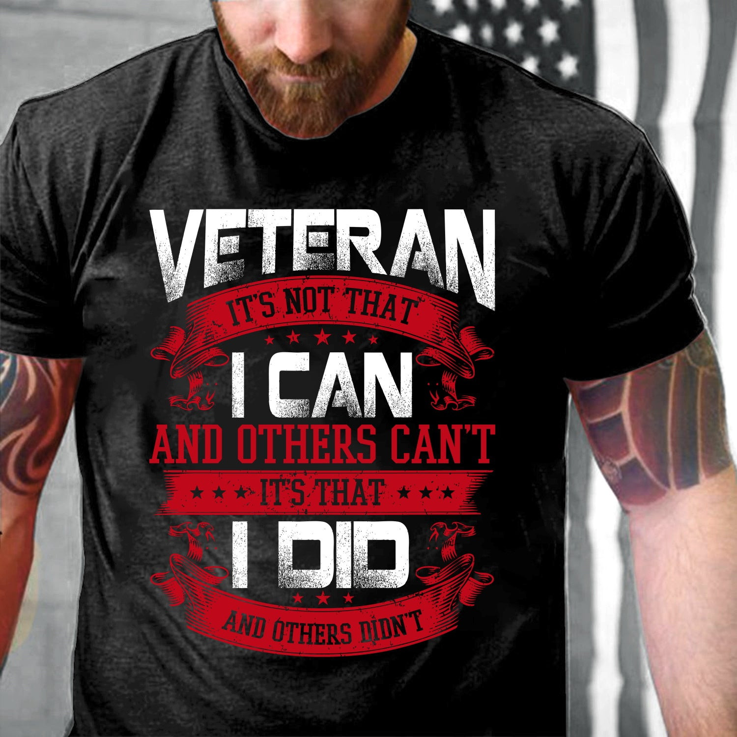 Veteran Shirt, Veteran It's Not That I Can And Others Can't It's That I Did, Gift For Veteran T-Shirt KM1503