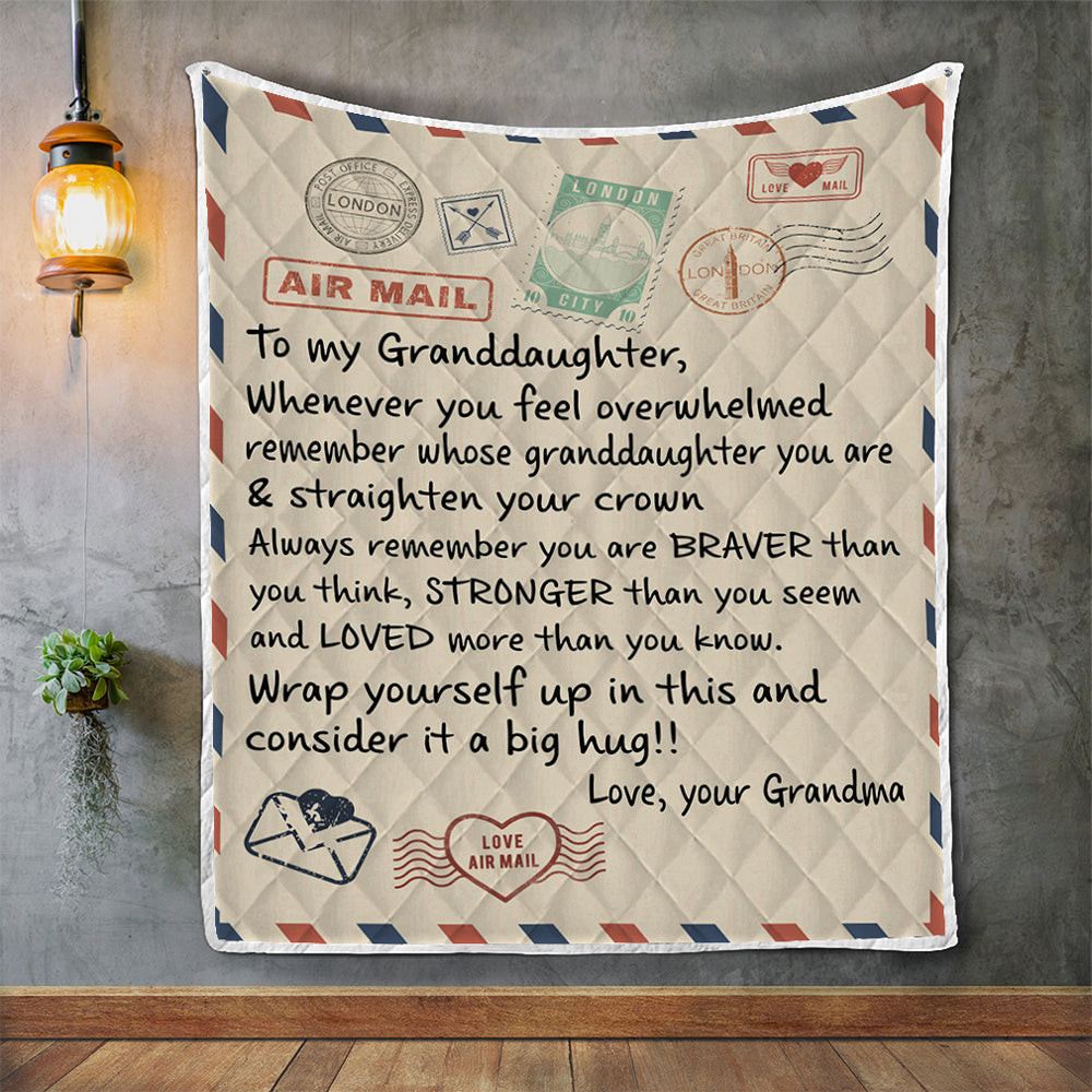 To My Granddaughter, Whenever You Feel Overwhelmed Remember, Gifts For Granddaughter Quilt Blanket