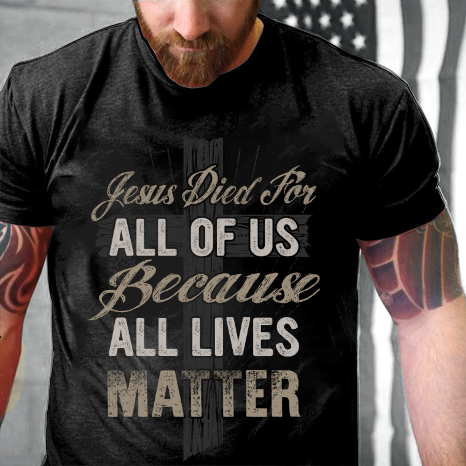 Veteran Shirt, Father's Day Shirt, Christian Shirt, Jesus Died For All Of Us Because T-Shirt