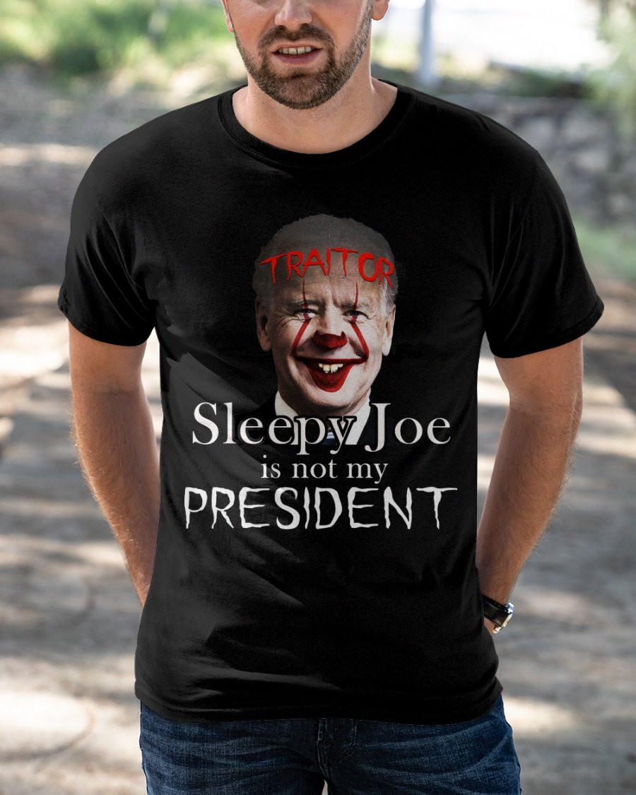Traitor Sleepy Joe Is Not My President Classic T-Shirt