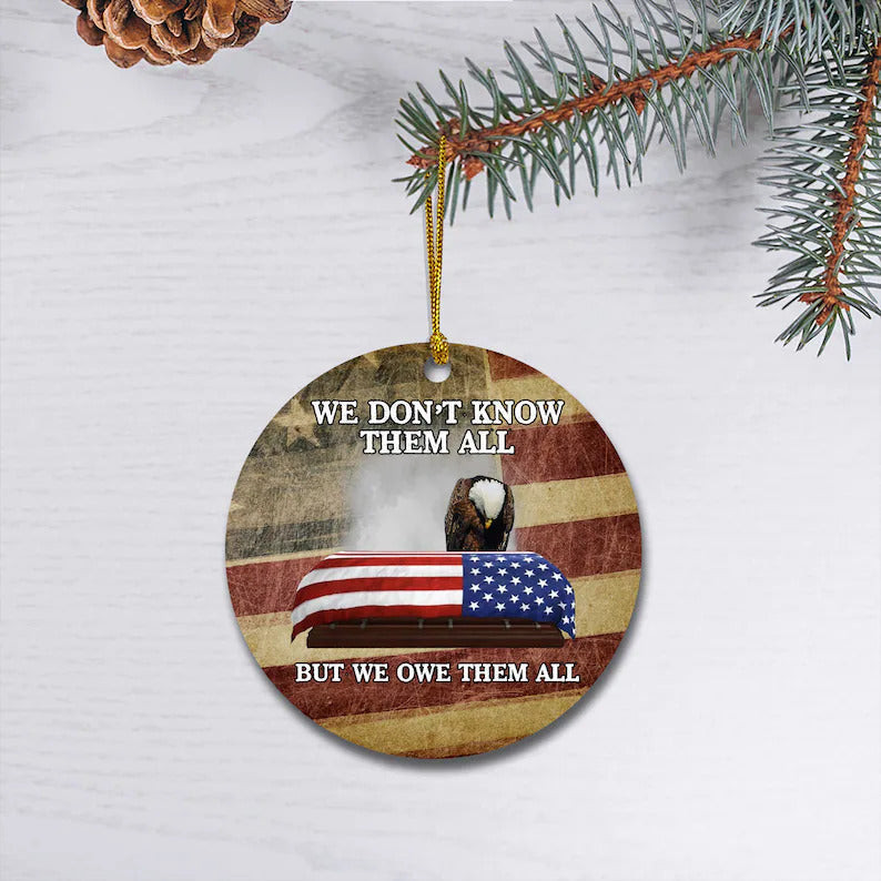 We Don't Know Them All We Owe Them All, Circle Ornament (2 sided) - ATMTEE