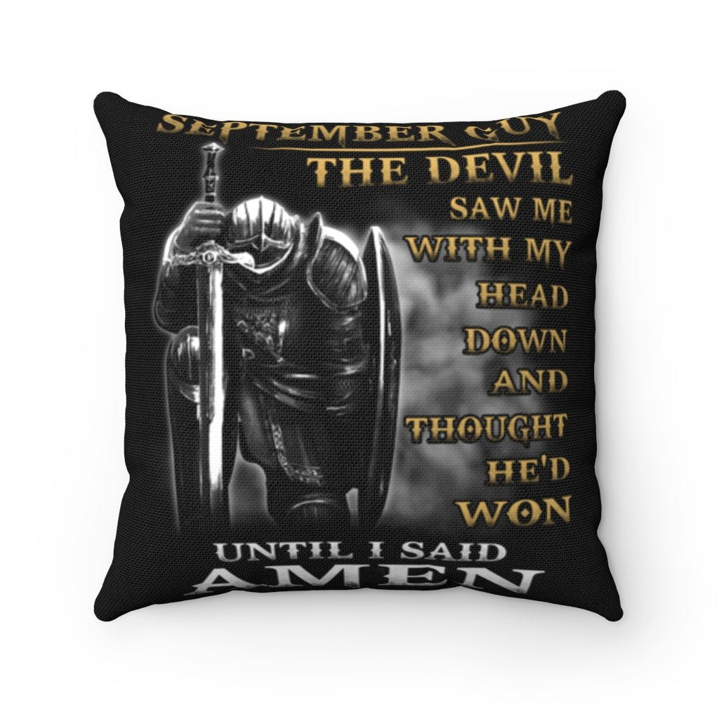 September Guy The Devil Saw Me With My Head Down Until I Said Amen Pillow