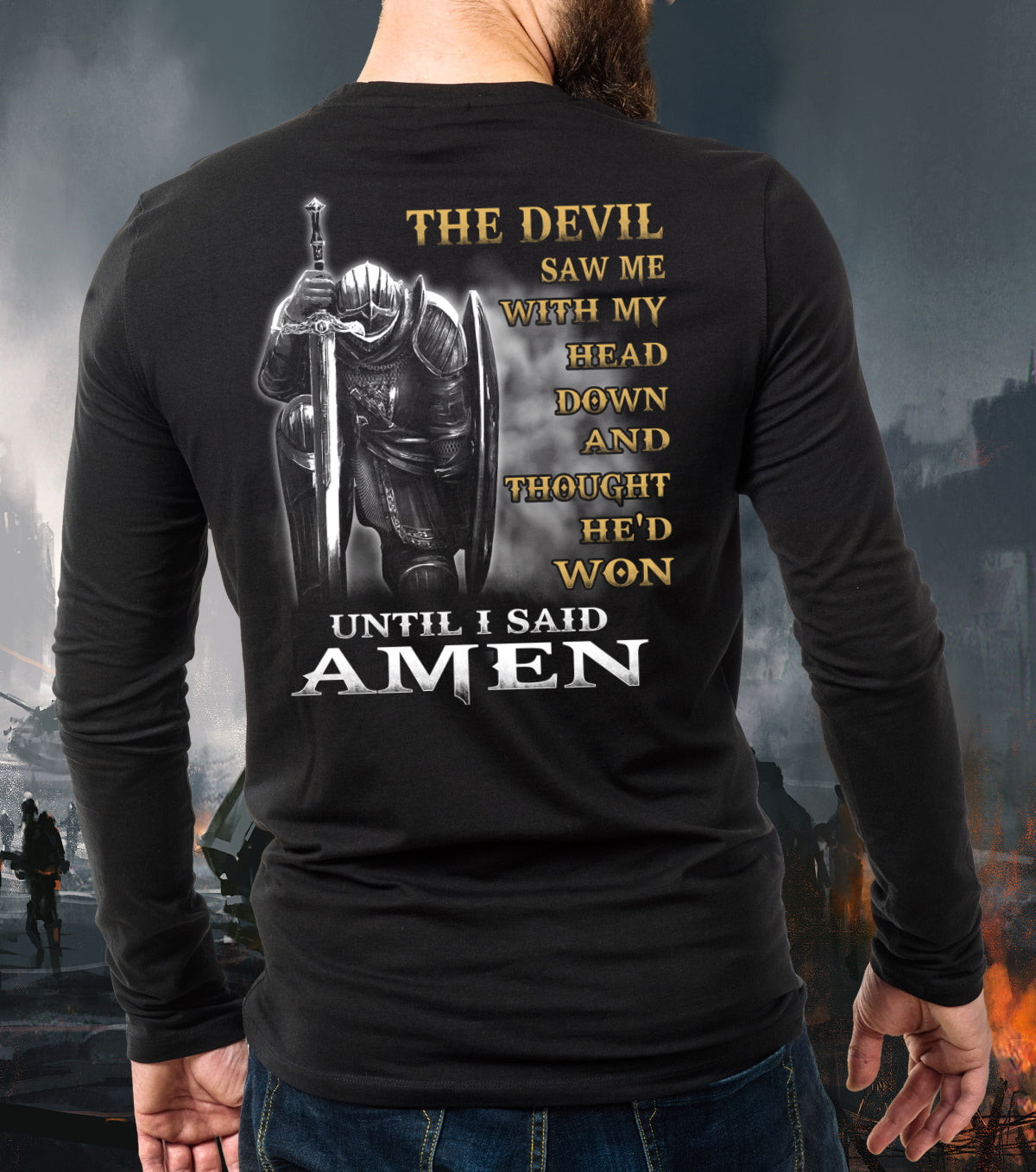 Christian Shirt, The Devil Saw Me With My Head Down Until I Said Amen Long Sleeve T-Shirt
