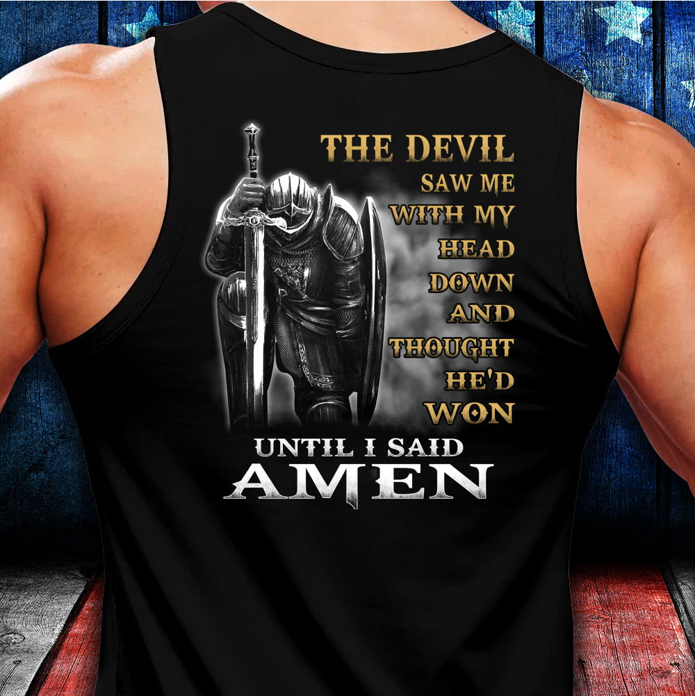 Christian Shirt, The Devil Saw Me With My Head Down Until I Said Amen Tank