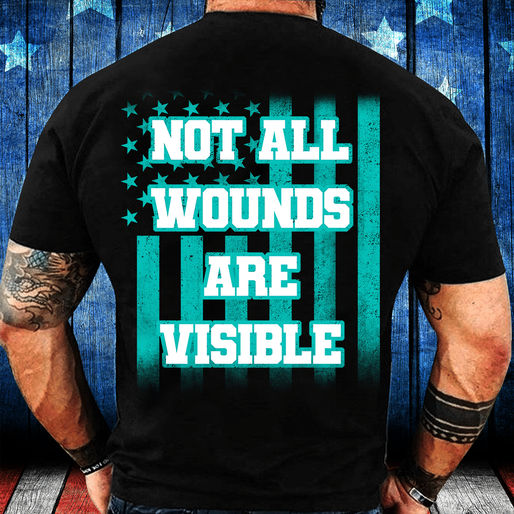 PTSD Awareness Shirt Not All Wounds Are Visible T-Shirt