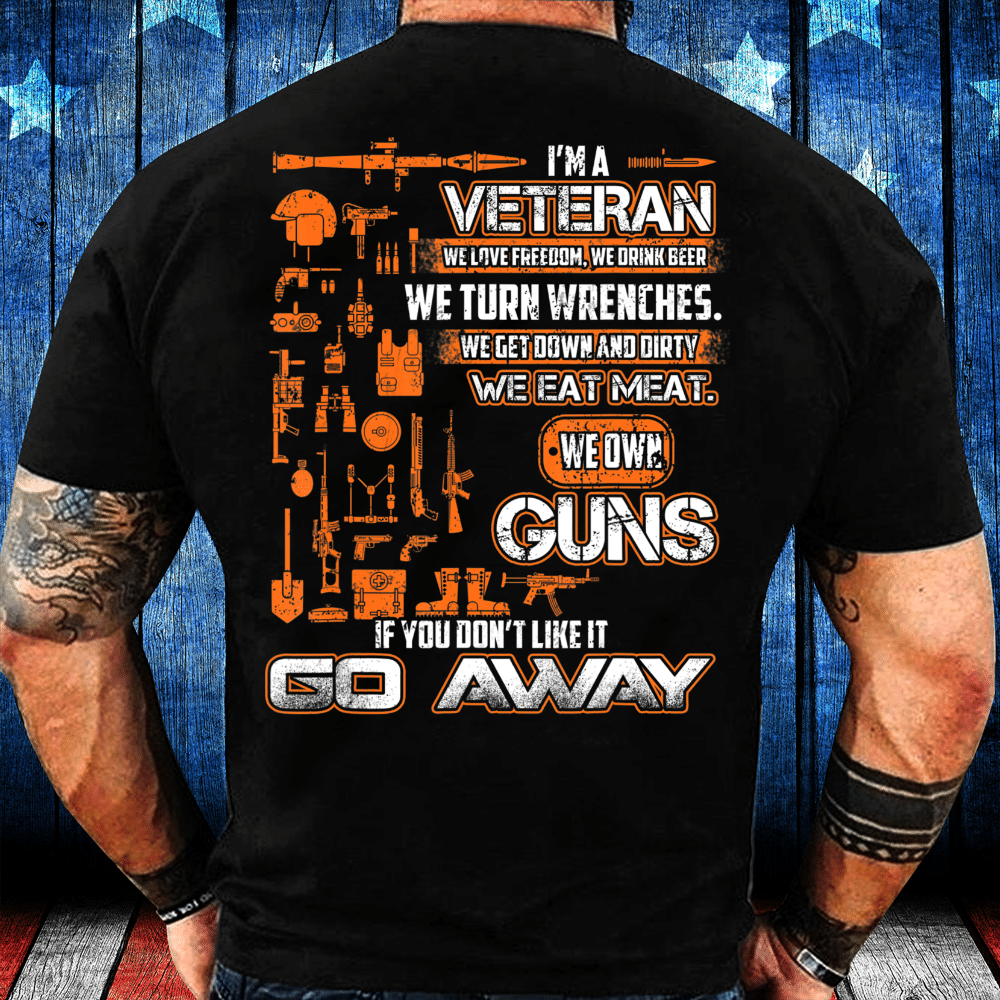 Veterans Shirt I'm A Veteran If You Don't Like It Go Away Veterans Day T-Shirt - ATMTEE