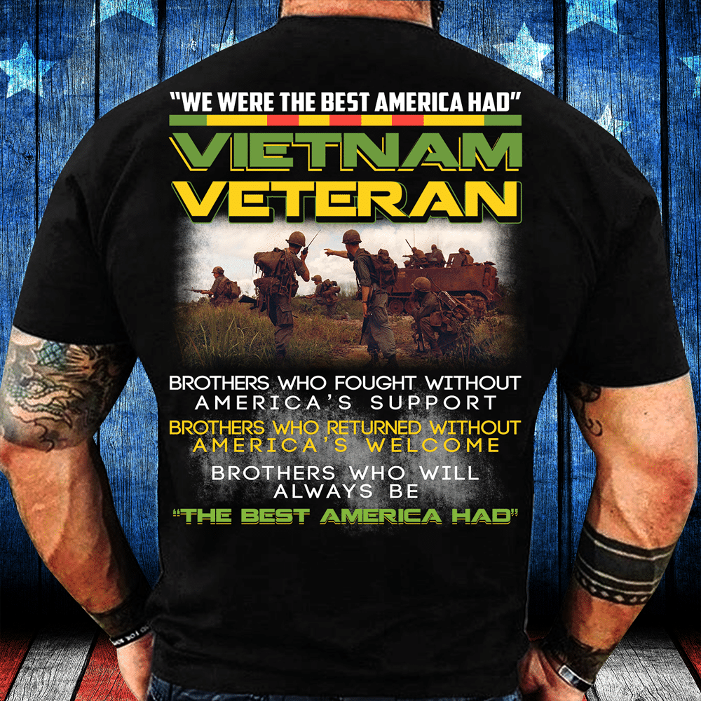 We Were The Best America Had Vietnam Veteran T-shirt - ATMTEE