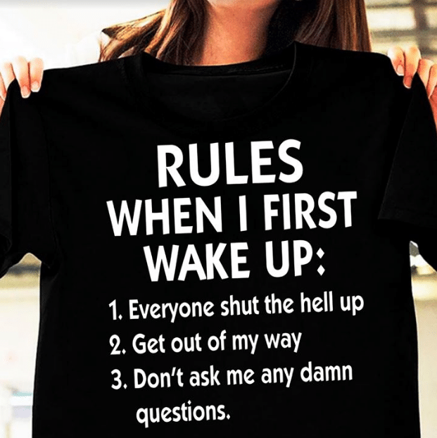 Rules When I First Wake Up T-shirt HA1806 - ATMTEE