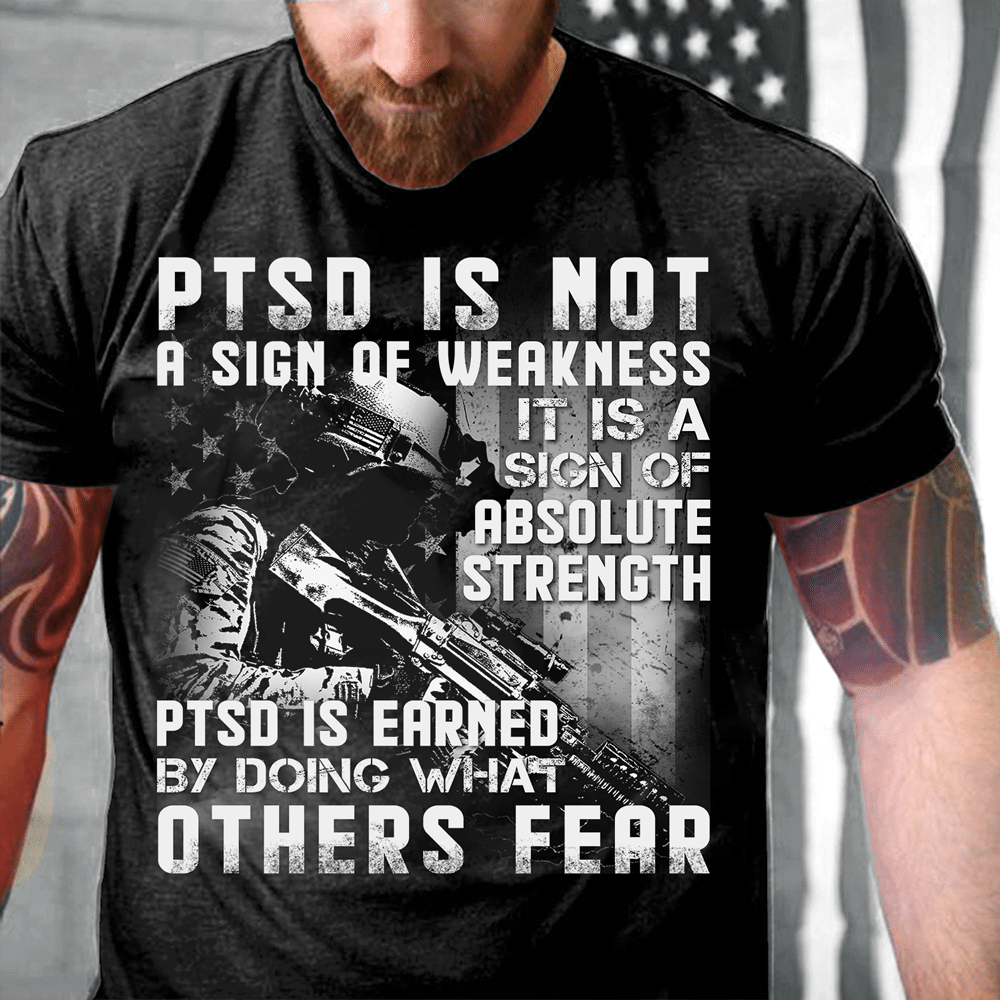 Veterans Shirt - PTSD Is Not A Sign Of Weakness T-Shirt, Gift For Veteran