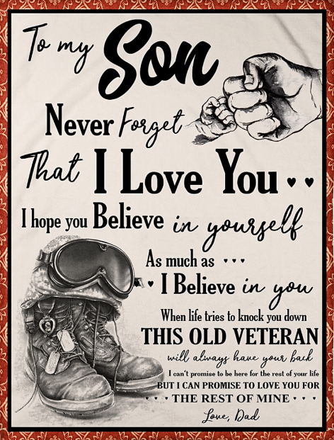 Veterans Son Blanket - To My Son Never Forget That I Love You, I Hope You Believe In Yourself, Gift For Son Fleece Blanket - ATMTEE