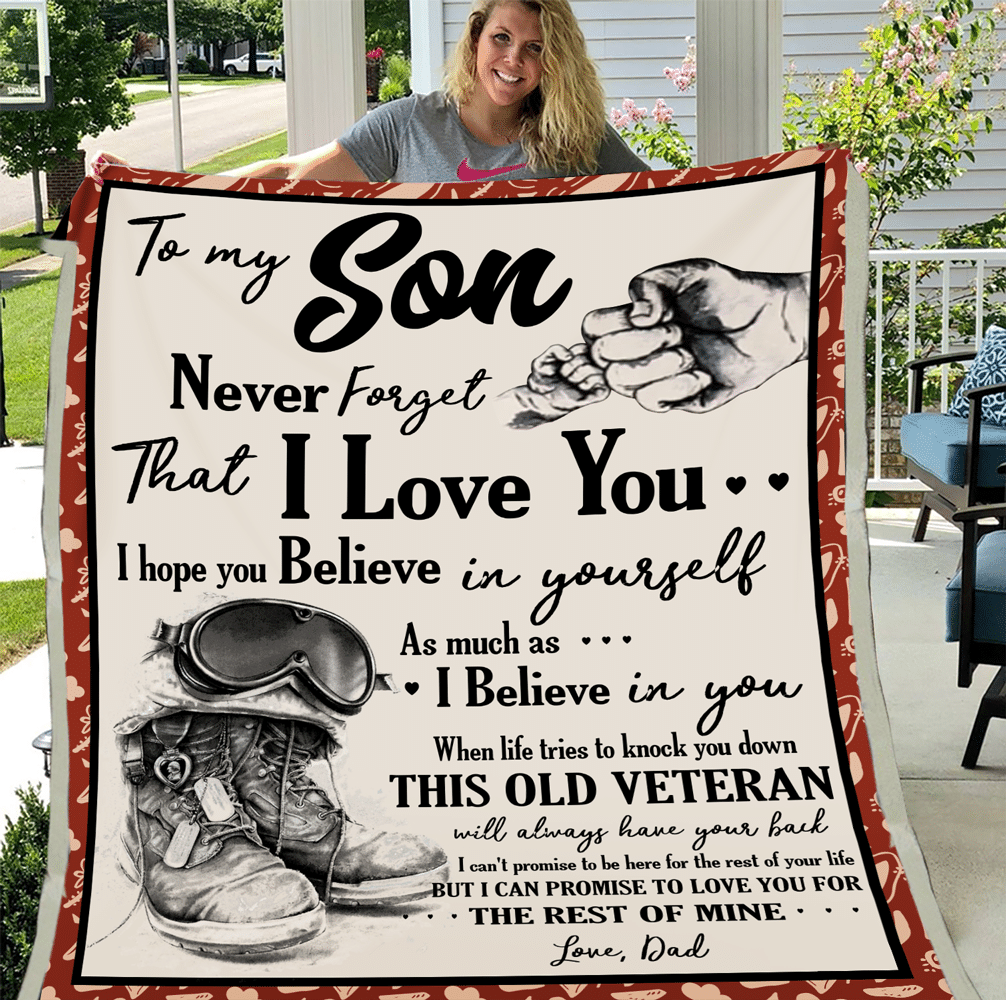 Veterans Son Blanket - To My Son Never Forget That I Love You, I Hope You Believe In Yourself, Gift For Son Fleece Blanket - ATMTEE
