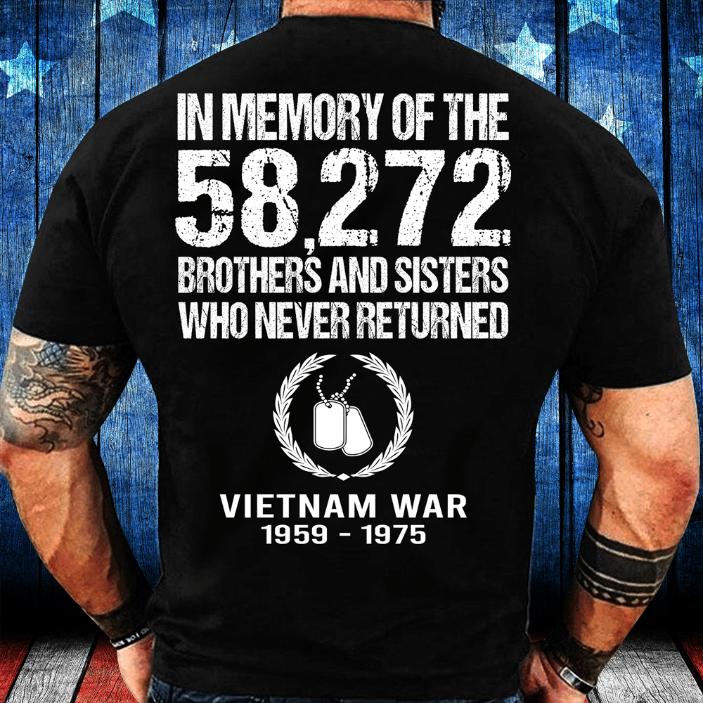 Vietnam Veteran In Memory Of The 58272 Brothers And Sisters Who Never Returned T-Shirt - ATMTEE
