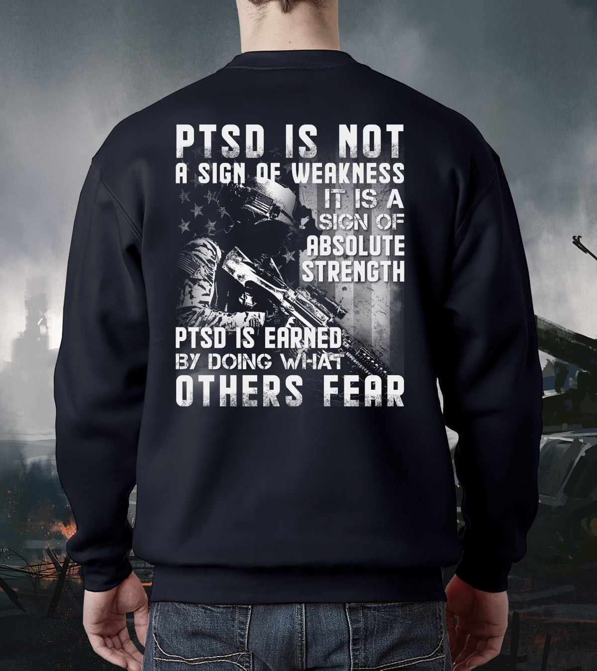 Veteran Shirt, Gift For Veteran, PTSD Is Not A Sign Of Weakness Crewneck Sweatshirt