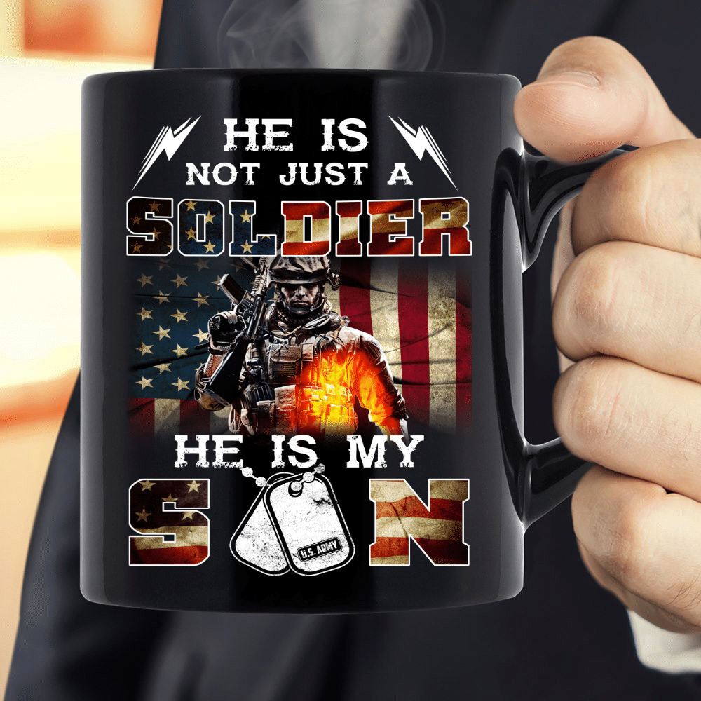 US Army He Is Not Just A Soldier He Is My Son  Mug - ATMTEE