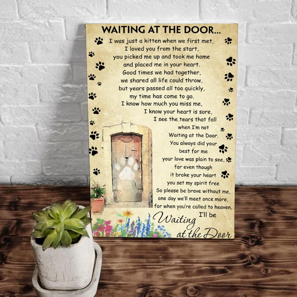 Waiting At The Door I Was Just A Kitten When We First Met I Loved You From The Start Matte Canvas - ATMTEE