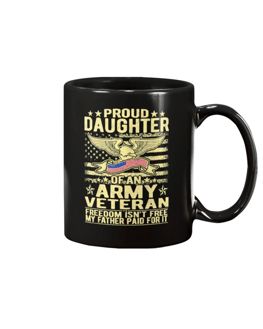 Proud Daughter Of An Army Veteran Gift Freedom Isn't Free Mug - ATMTEE