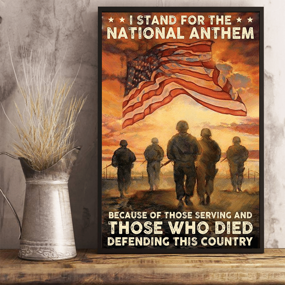 I Stand For The National Anthem Because Of Those Serving And Those Who Died Defending This Country Matte Canvas - ATMTEE