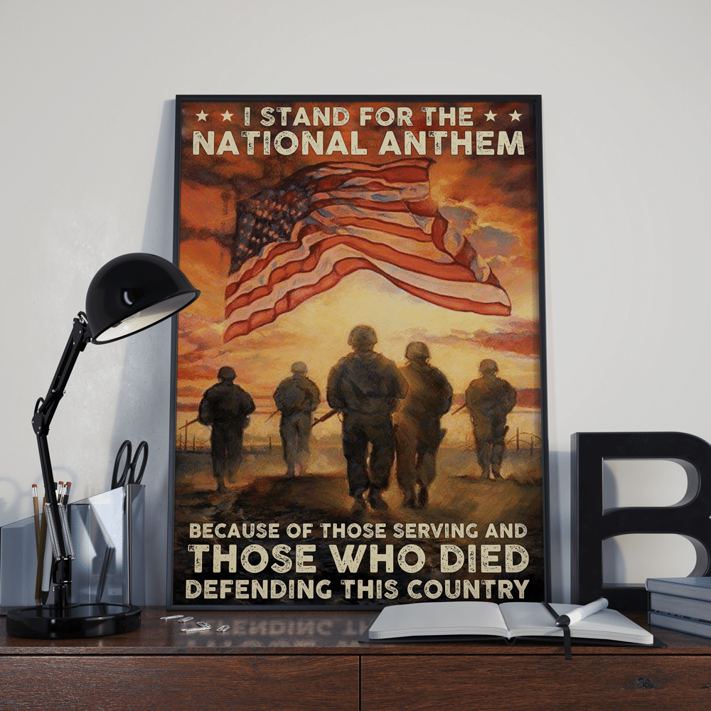 I Stand For The National Anthem Because Of Those Serving And Those Who Died Defending This Country Matte Canvas - ATMTEE