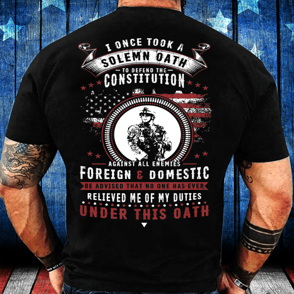 Veterans Shirt I Took A Solemn Oath T-Shirt - ATMTEE