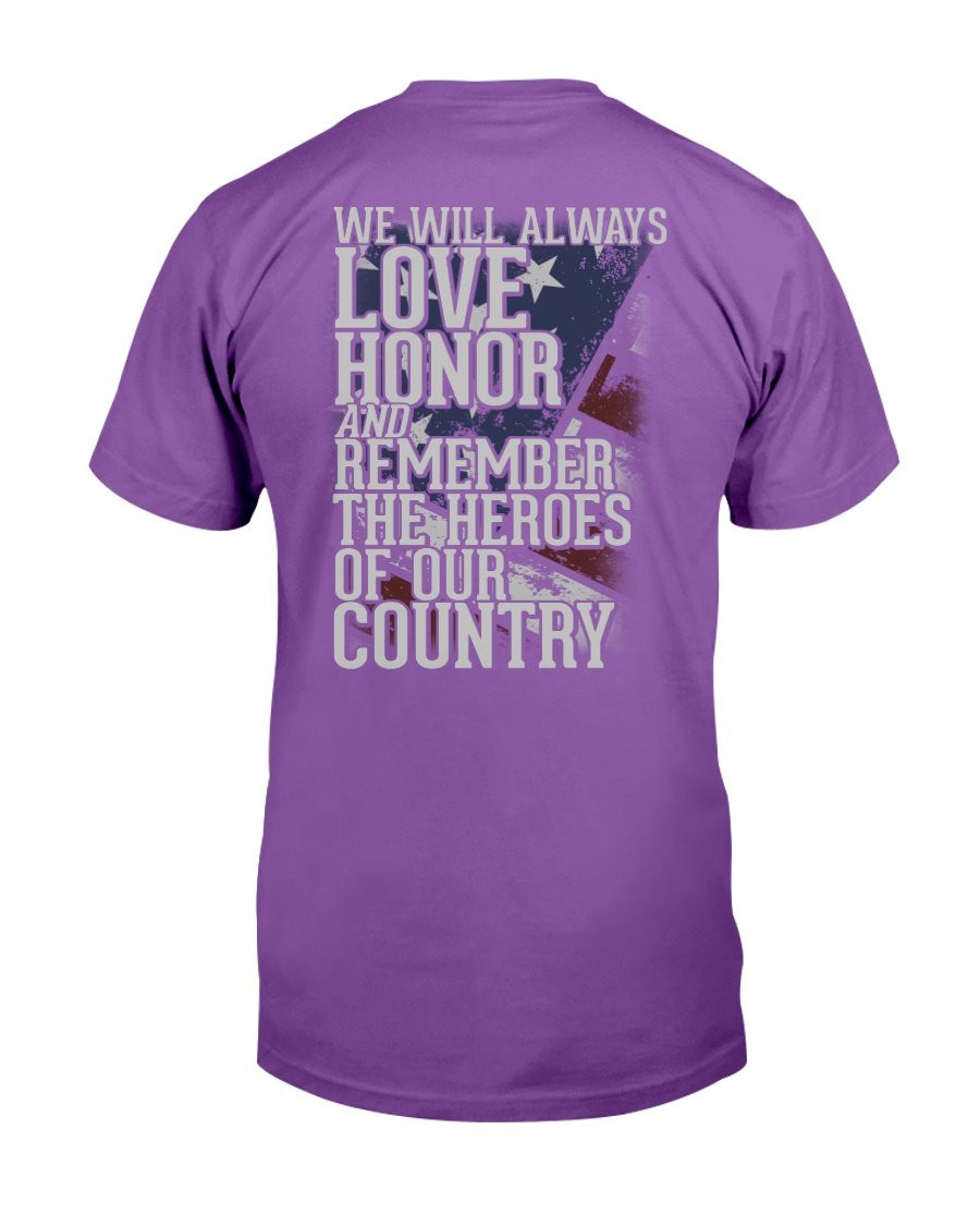 We Will Always Love Honor And Remember The Heroes Of Our Country T-Shirt - ATMTEE