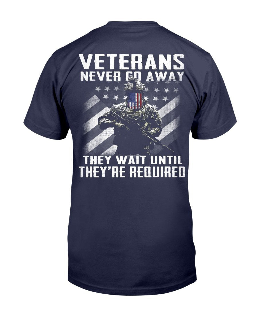 Veterans Shirt Never Go Away They Wait Until They're Required T-Shirt - ATMTEE