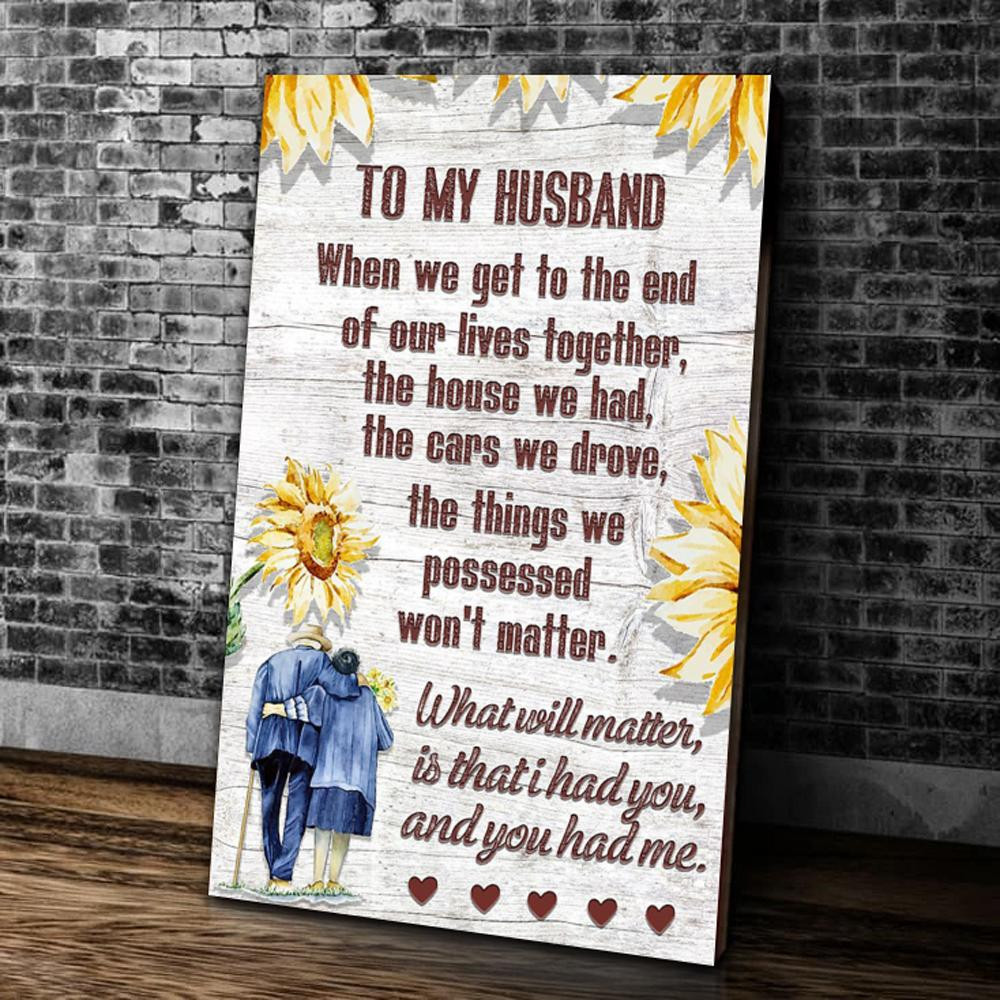 To My Husband When We Get To The End Of Our Lives Together Matte Canvas - ATMTEE
