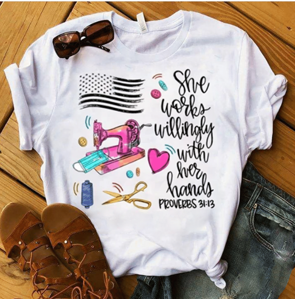 She Works Willingly With Her Hands Proverbs T-Shirt - ATMTEE