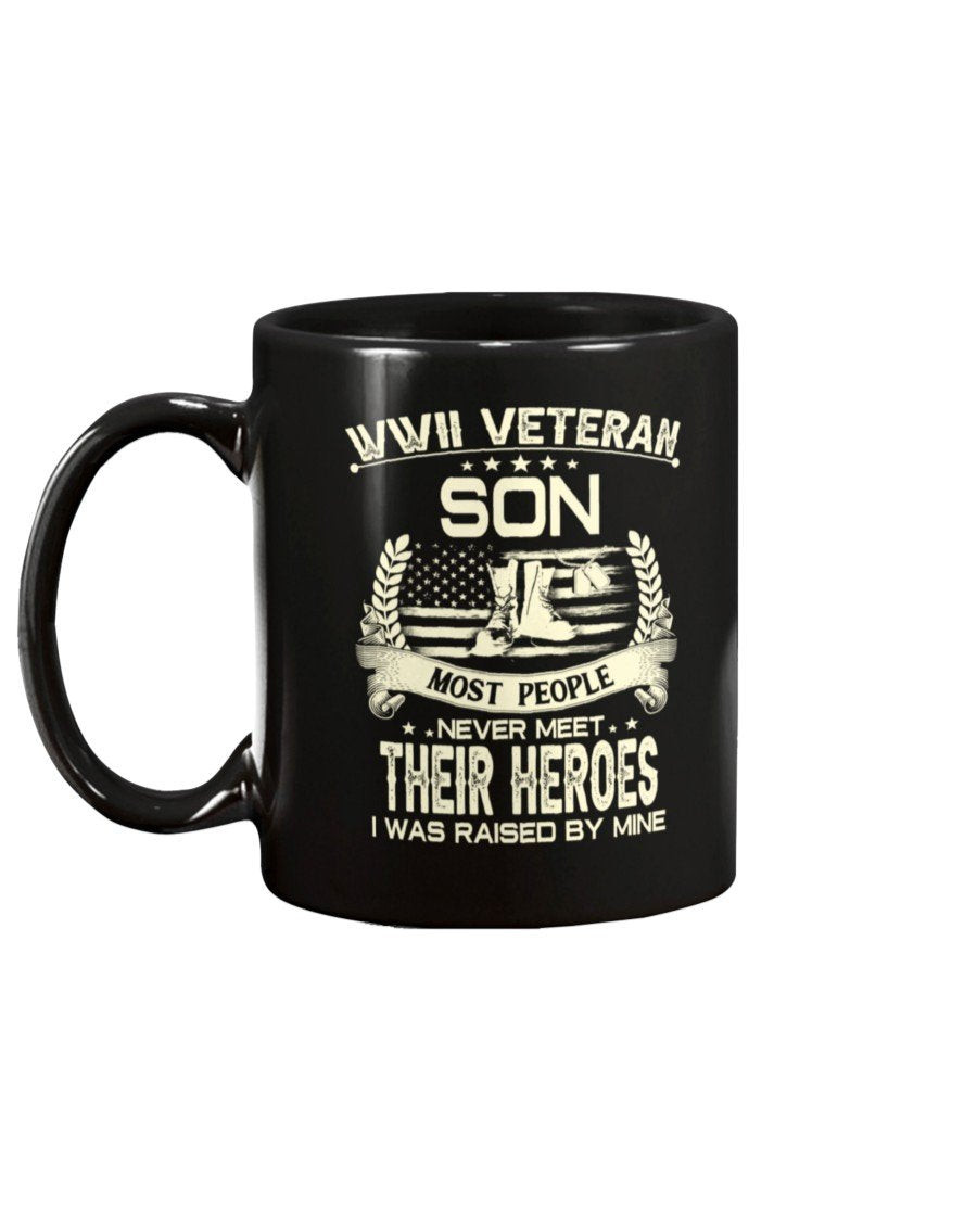 WWII Veteran Son Most People Never Meet Their Heroes I Was Raise By Mine Mug - ATMTEE