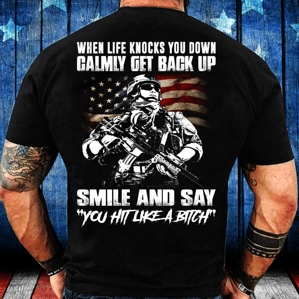 When Life Knocks You Down Calmly Get Back Up T-Shirt - ATMTEE