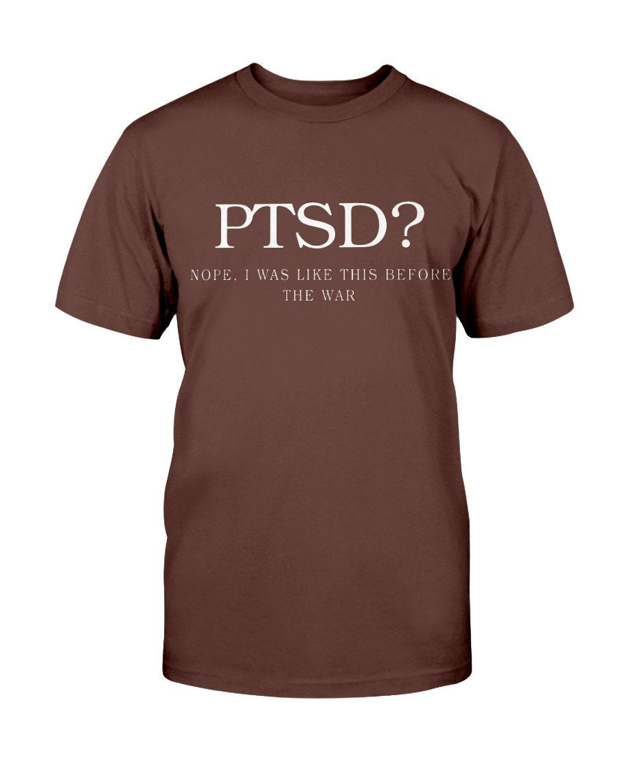 PTSD Awareness Shirt Nope I Was Like This Before The War ATM-USVET60 T-Shirt - ATMTEE