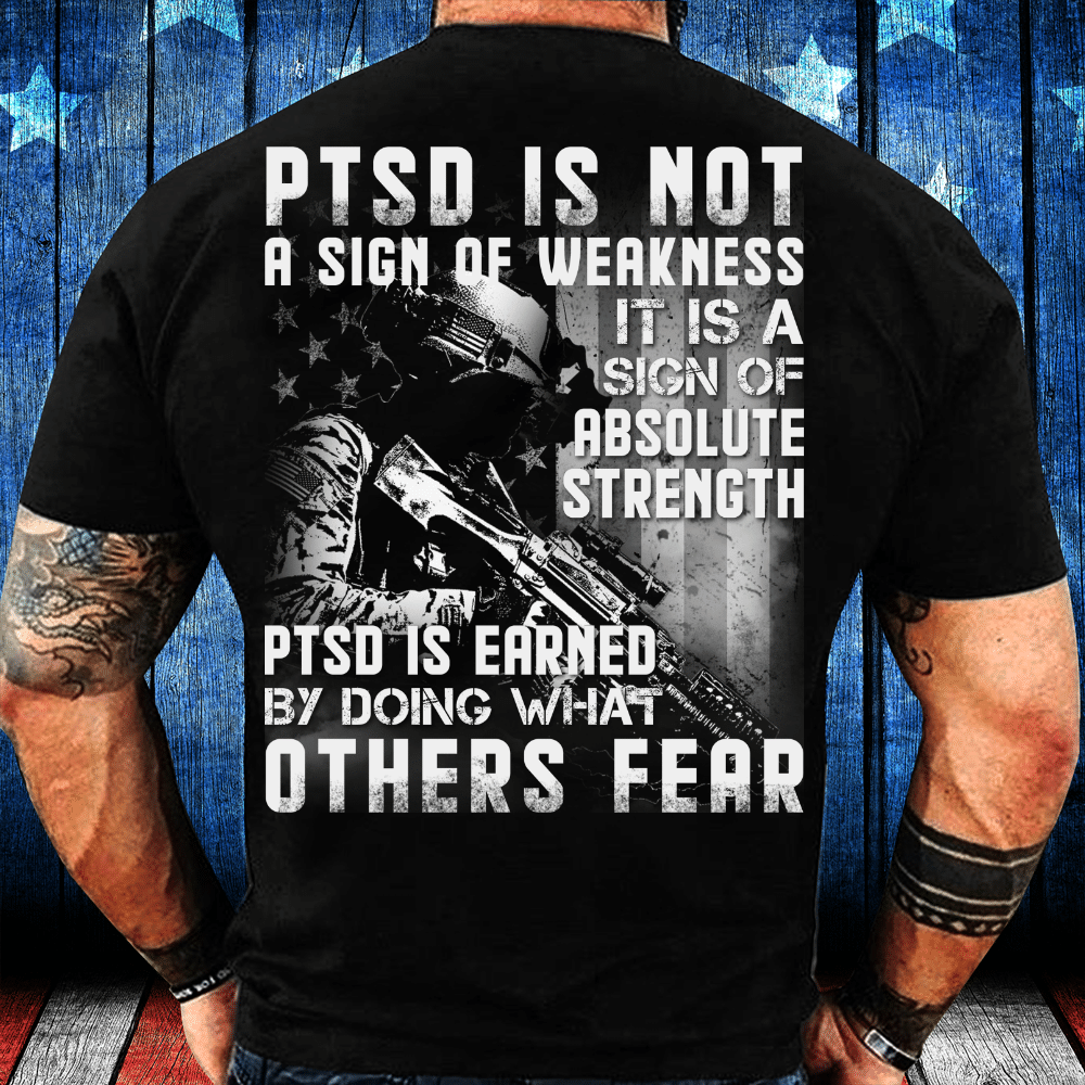 Veterans Shirt - PTSD Is Not A Sign Weakness T-Shirt - ATMTEE