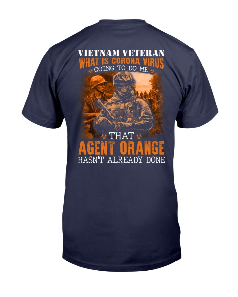 Vietnam Veteran Agent Orange Hasn't Already Done T-Shirt - ATMTEE