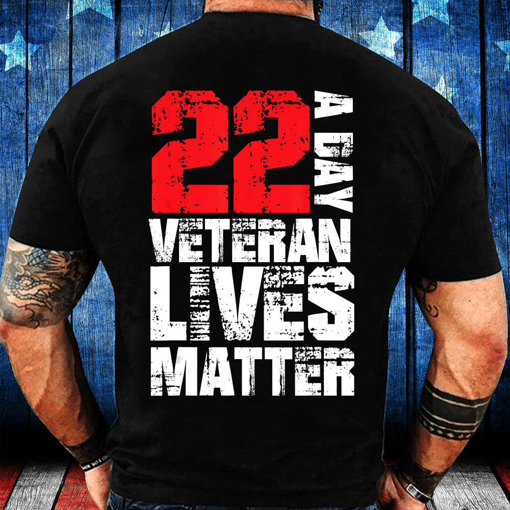 22 A Day Veteran Lives Matter T-Shirt