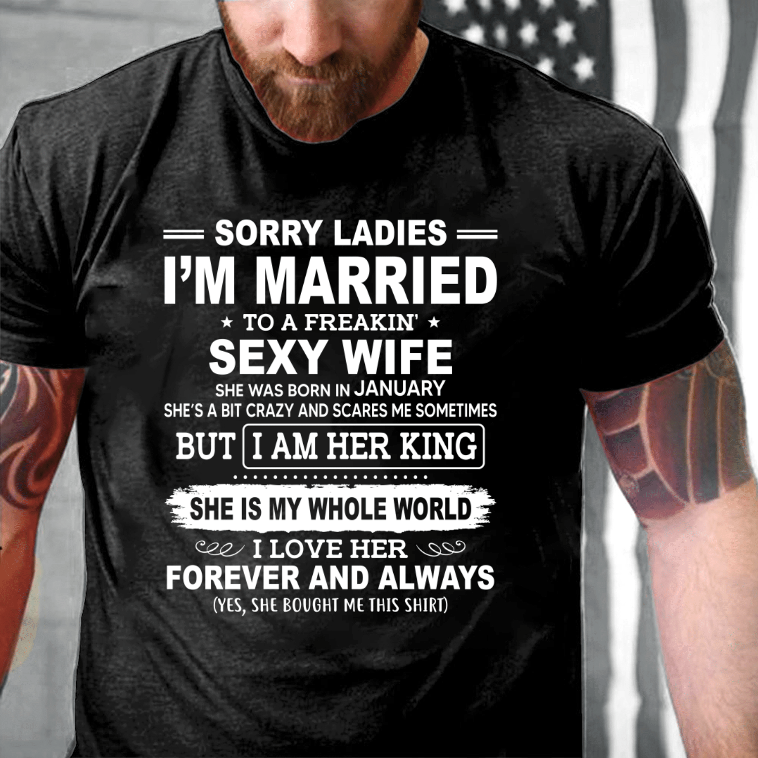 Sorry Ladies I'm Married To A Freakin' Sexy Wife She Was Born In January T-Shirt - ATMTEE