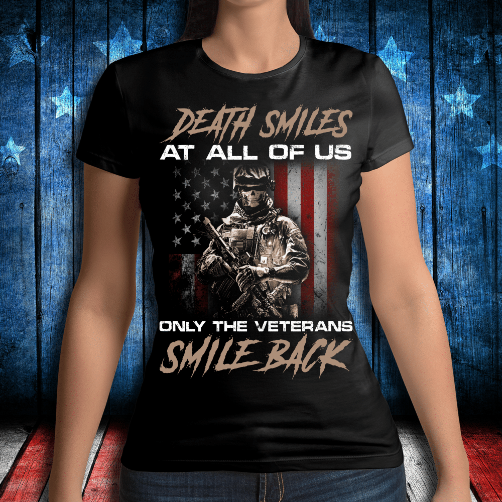 Death Smiles At All Of Us Only The Veterans Ladies T-Shirt