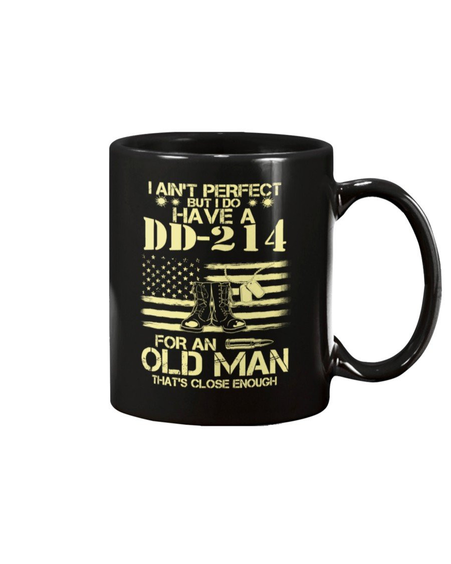 I Do Have A DD-214 For An Old Man That's Close Enough Mug - ATMTEE
