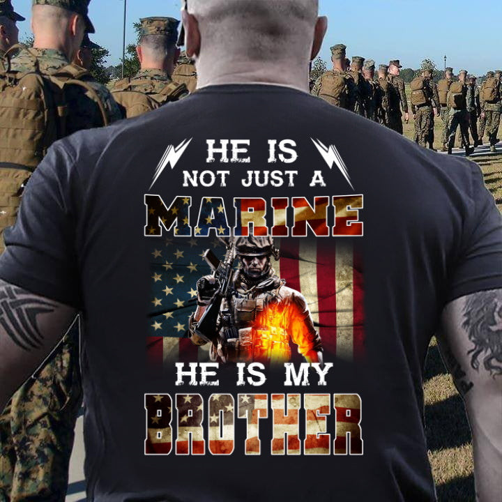 Veteran Shirt, Marine Shirt He Is Not Just A Marine He Is My Brother T-Shirt - ATMTEE