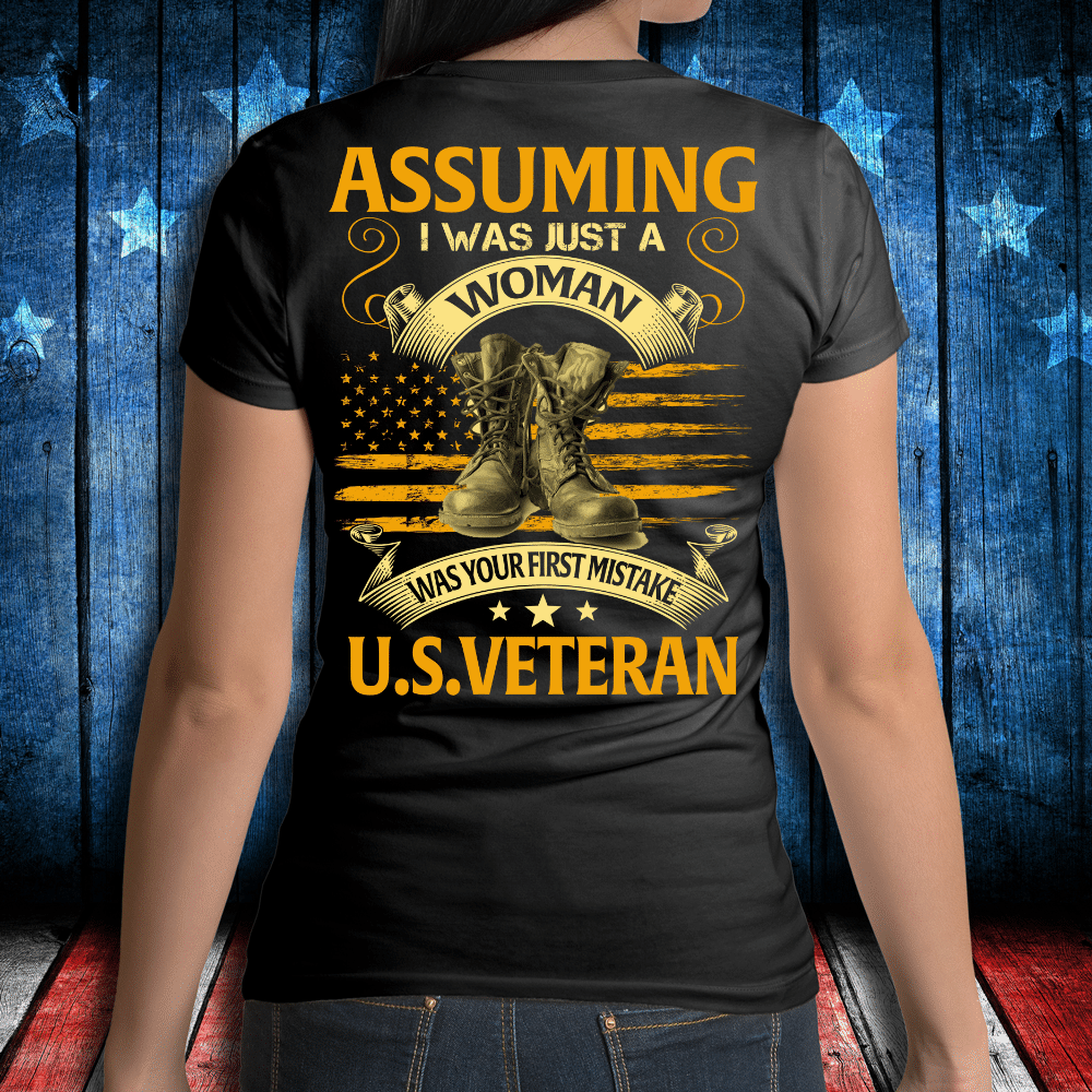 Assuming I Was Just A Woman Was Your First Mistake U.S. Veteran Ladies T-Shirt