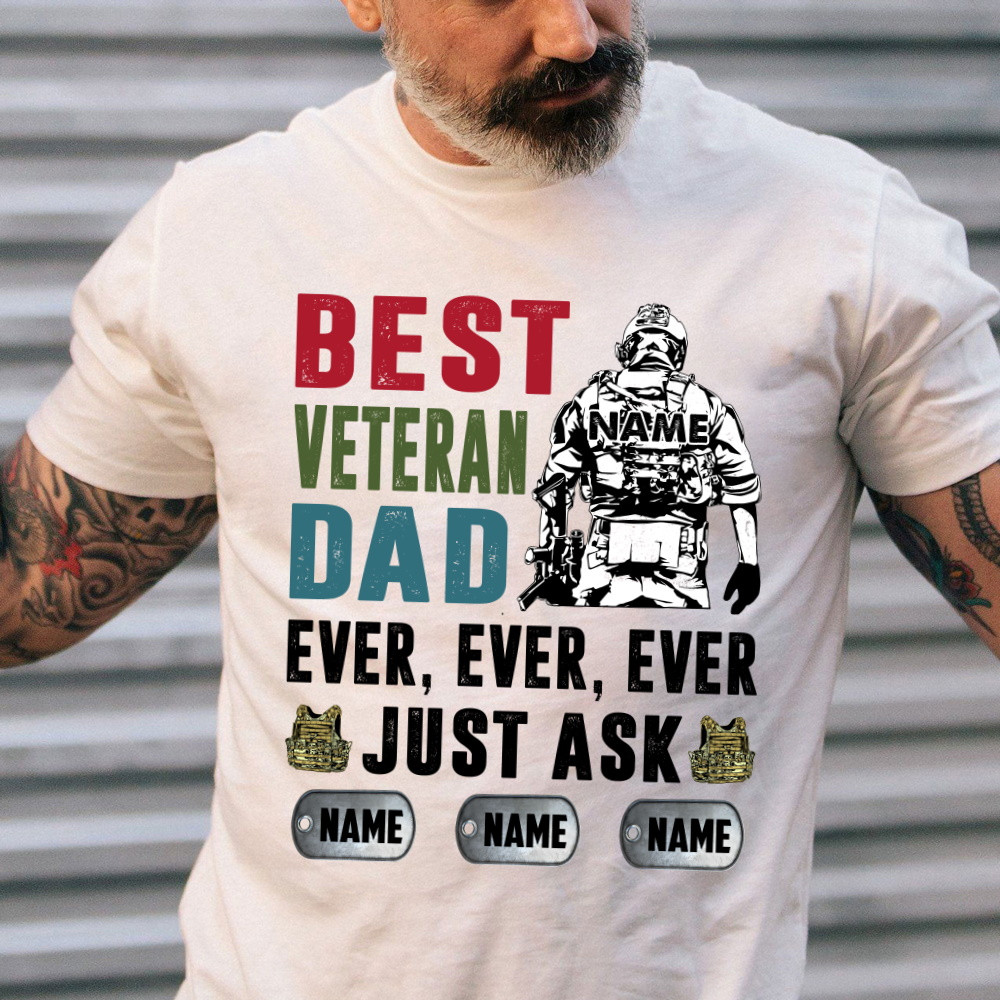 Veteran Custom Shirt, Best Veteran Dad Ever Personalized Gift T-Shirt
