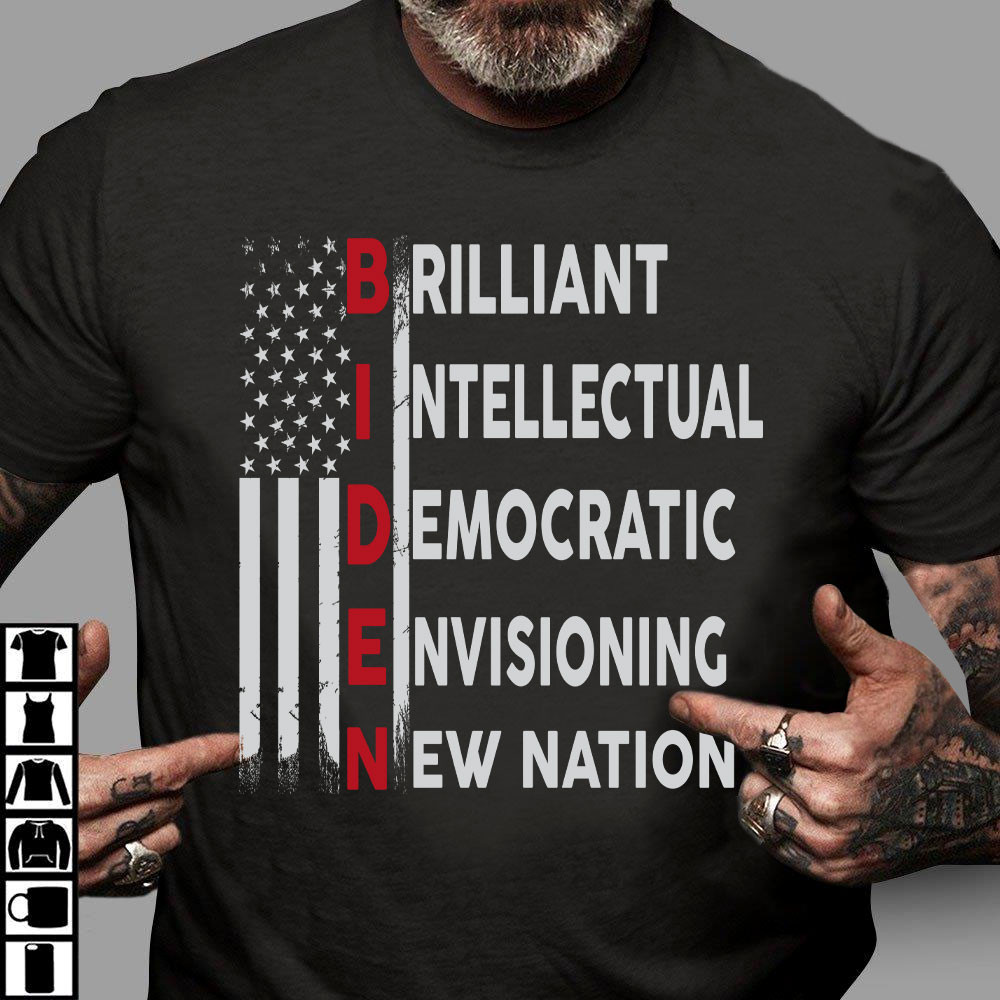 Anti Biden Shirt, Brilliant Intellectual Democratic Envisioning New Nation T-Shirt KM0704