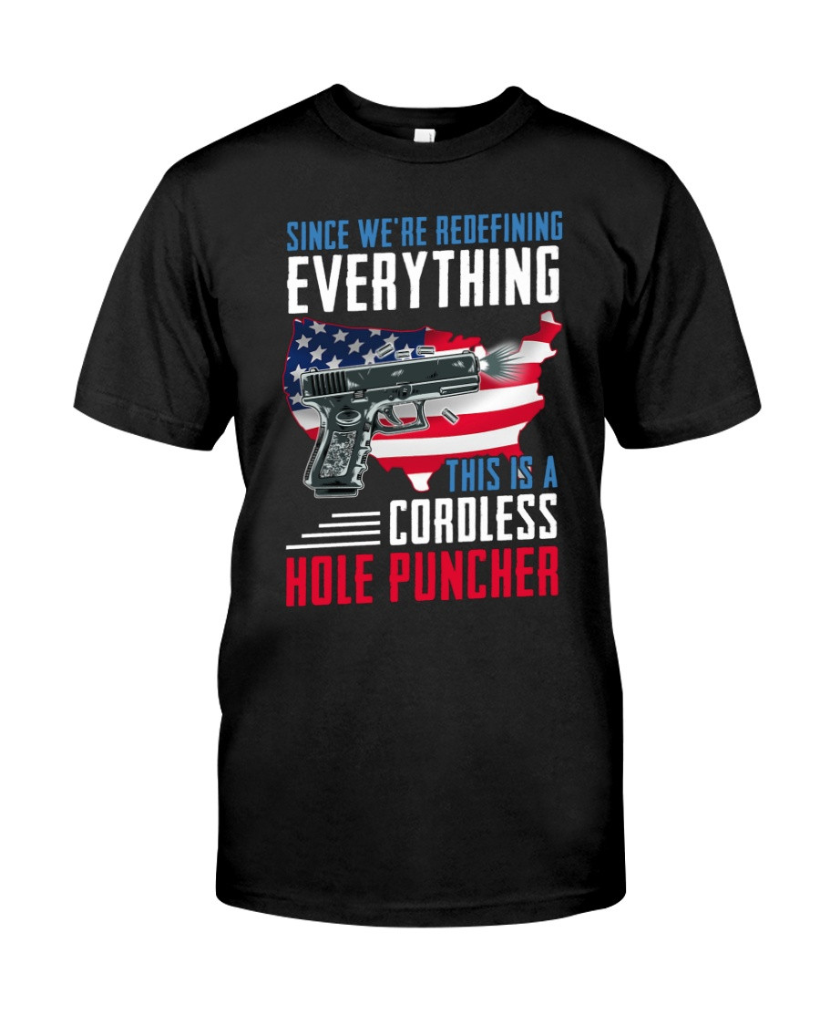 Gun Shirt, Since We're Redefining Everything This Is A Cordless Hole Puncher T-Shirt KM0804