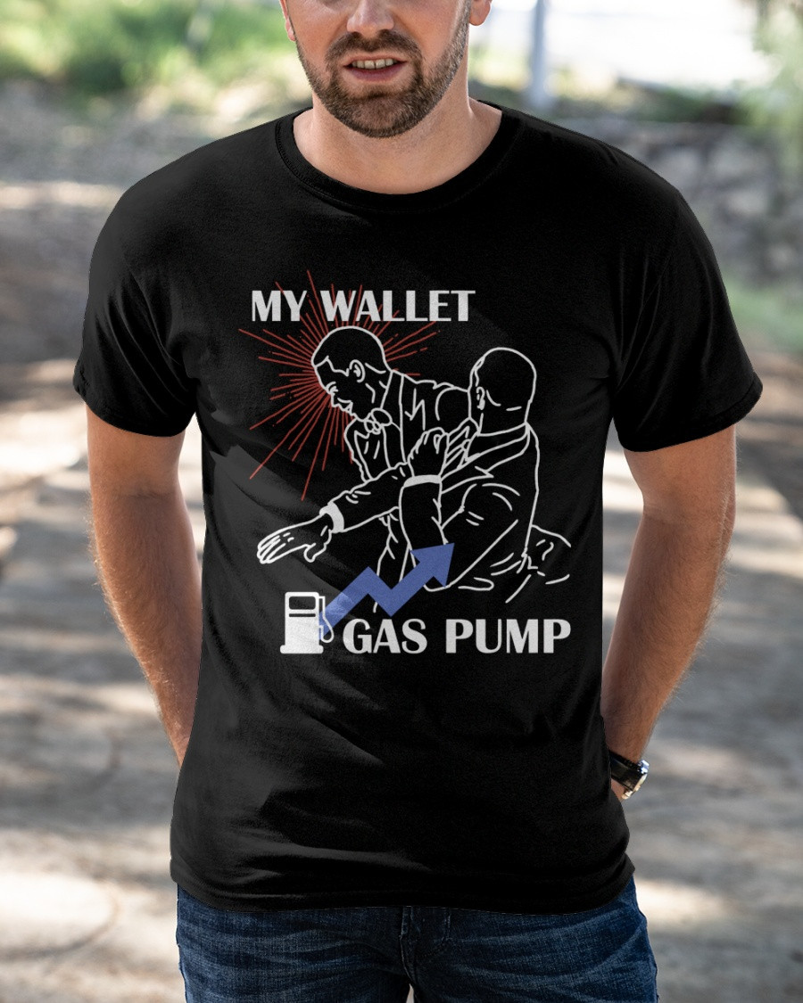 Anti Biden Shirt, My Wallet Gas Pump T-Shirt KM1304