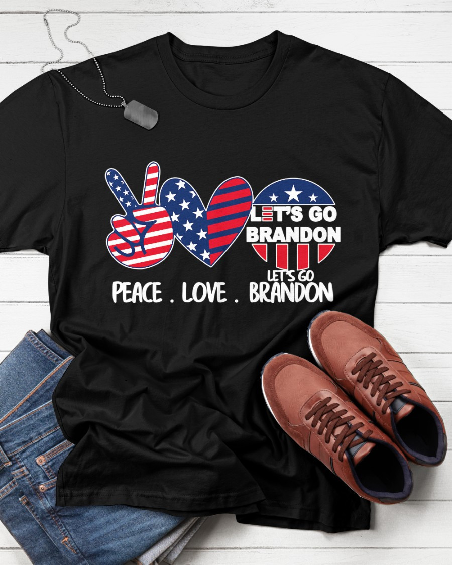 Peace Love Let's Go Brandon T-Shirt KM1804