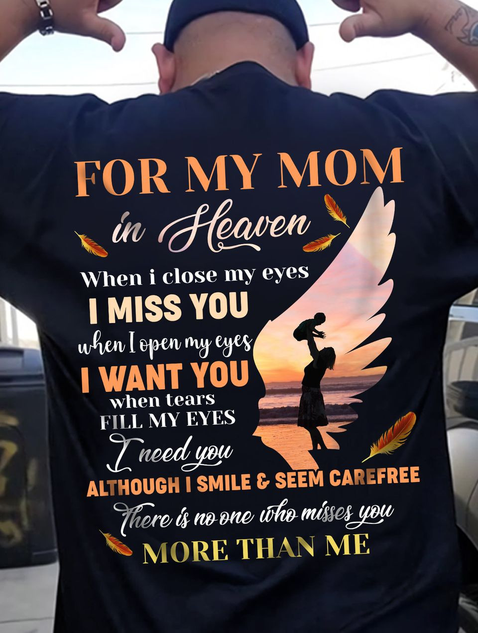 Mother's Day Gift, For My Mom In Heaven When I Close My Eyes I Miss You T-Shirt KM1804