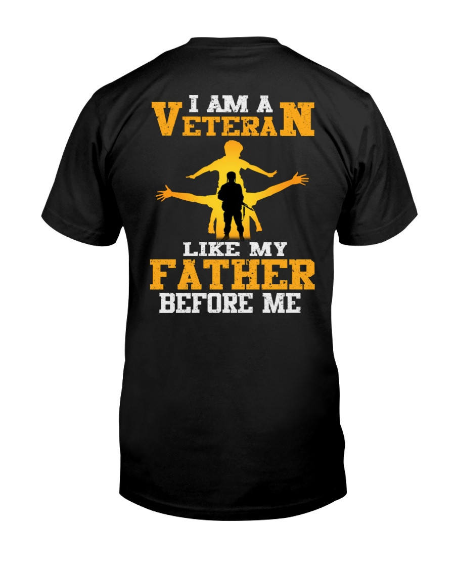 Veteran Dad Shirt, I Am A Veteran Like My Father Before Me T-Shirt KM2104