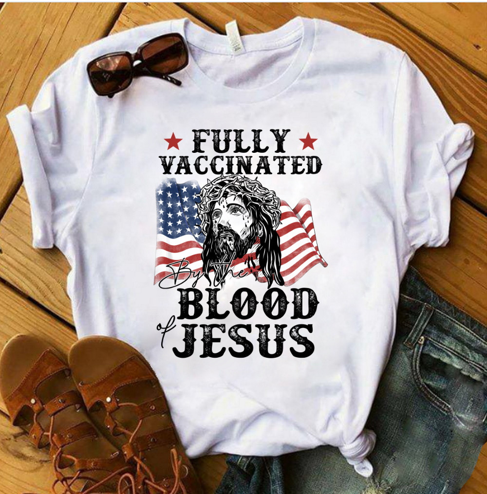 Fully Vaccinated By The Blood Of Jesus T-Shirt KM2504