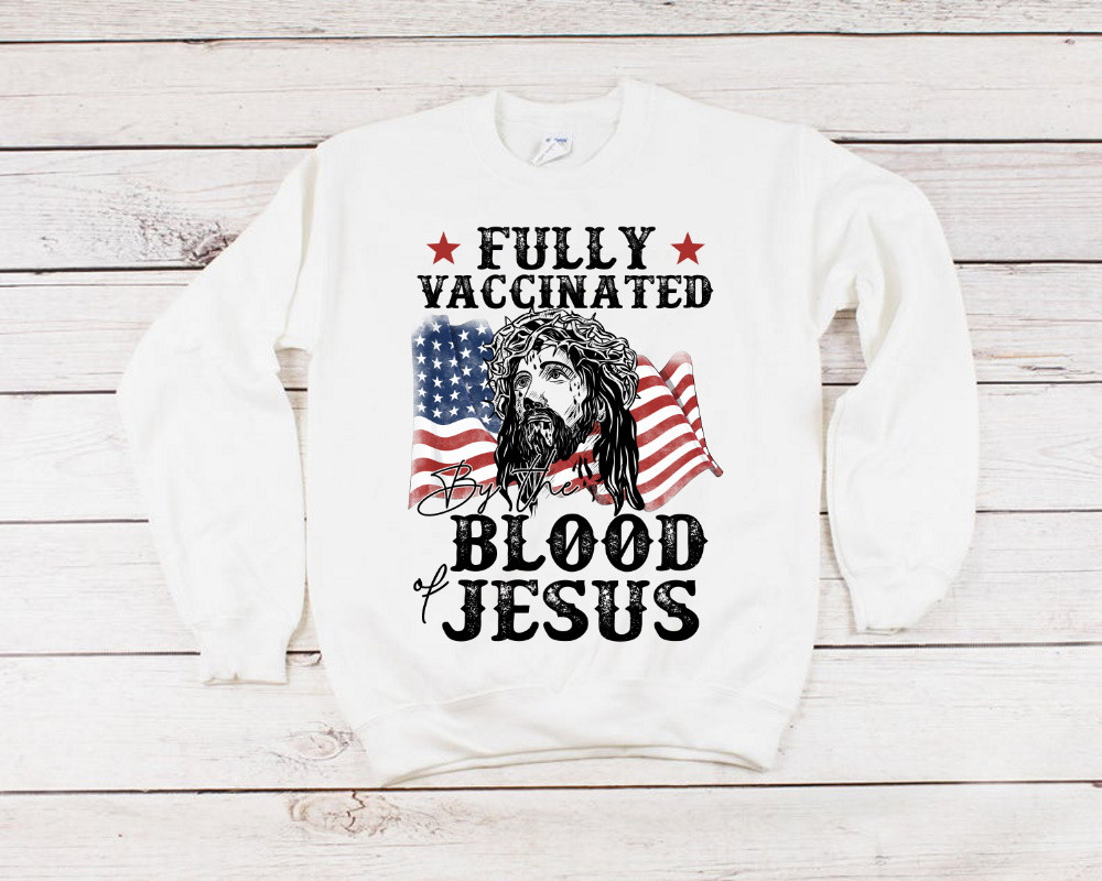 Fully Vaccinated By The Blood Of Jesus Crewneck Sweatshirt