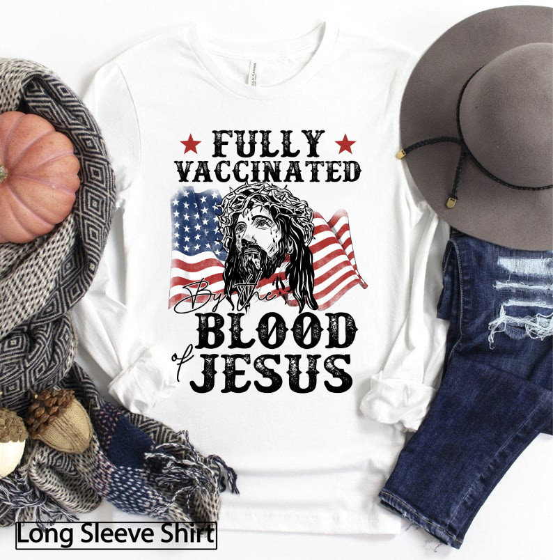 Christian Shirt, Fully Vaccinated By The Blood Of Jesus Long Sleeve Shirt