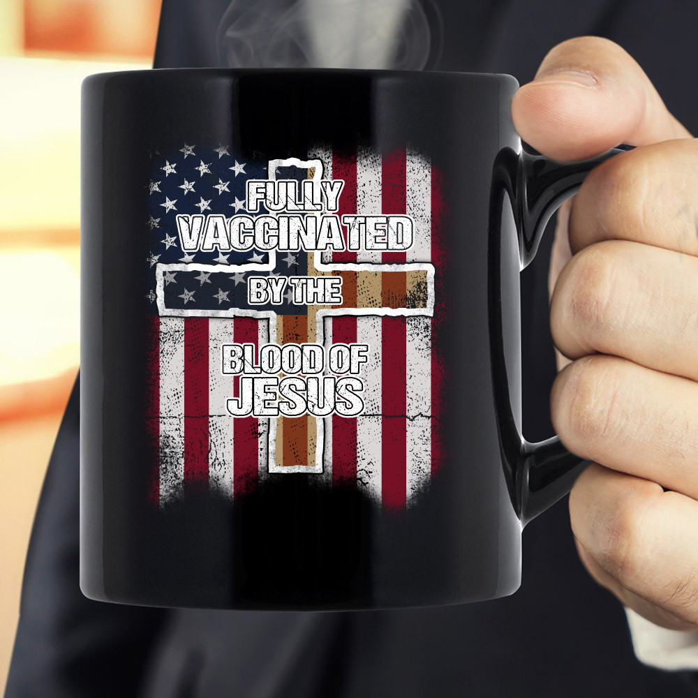 Fully Vaccinated By The Blood Of Jesus Black Mug