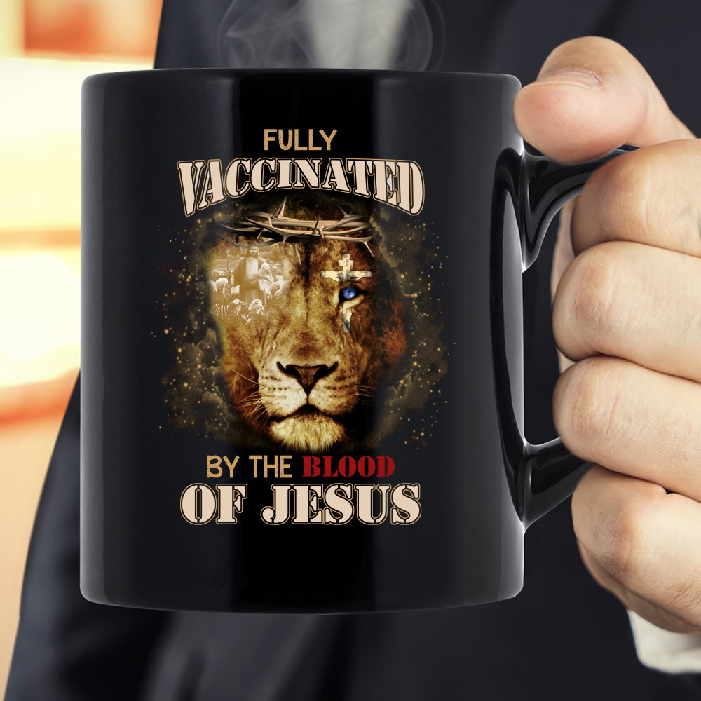 Fully Vaccinated By The Blood Of Jesus Lion Black Mug